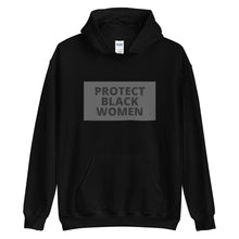 Load image into Gallery viewer, Protect Black Women Unisex Hoodie