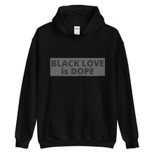Load image into Gallery viewer, Black Love is Dope Hoodie