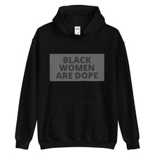 Load image into Gallery viewer, Black Women are Dope Hoodie