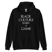 Load image into Gallery viewer, Black Culture is Not a Game (W) Unisex Hoodie