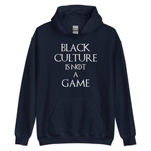 Load image into Gallery viewer, Black Culture is Not a Game (W) Unisex Hoodie