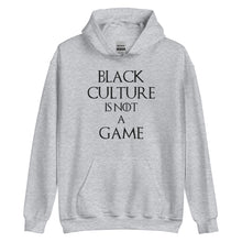 Load image into Gallery viewer, Black Culture is Not a Game (B) Unisex Hoodie