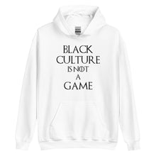 Load image into Gallery viewer, Black Culture is Not a Game (B) Unisex Hoodie