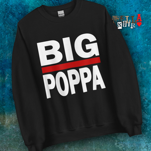 BIG POPPA Unisex Sweatshirt