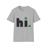 hi Funny Weed T Shirt, Cannabis Graphic Tee, 420 Stoner Shirt