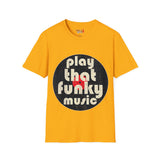 Play That Funky Music Unisex Softstyle T-Shirt