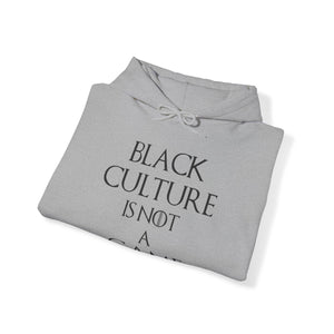 Black Culture is NOT a Game Heavy Blend Unisex Hoodie