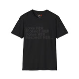 Love HER Protect HER Black Letters Unisex Softstyle T-Shirt