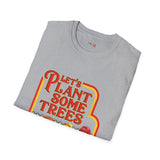 Plant Some Trees Funny Weed T Shirt, Cannabis Graphic Tee, 420 Stoner Shirt