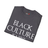 Black Culture Is NOT a Game Unisex Softstyle T-Shirt