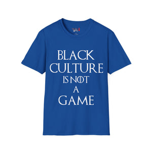 Black Culture Is NOT a Game Unisex Softstyle T-Shirt