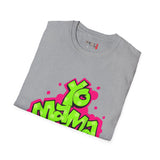 Yo MAMA Unisex Softstyle T-Shirt