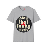 Play That Funky Music Unisex Softstyle T-Shirt
