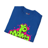 Yo MAMA Unisex Softstyle T-Shirt