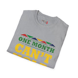 One Month Can't Hold Our History Unisex Softstyle T-Shirt