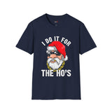 Do it for the Ho's Funny T Shirt Relatable Meme Tee Sarcastic Humor Graphic Shirt