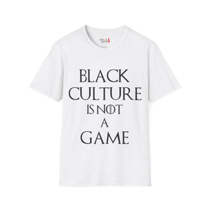 Black Culture Is NOT a Game Unisex Softstyle T-Shirt