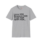 Love HIM Uplift HIM Black Letters Unisex Softstyle T-Shirt