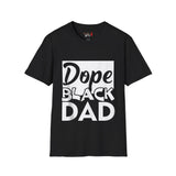 Dope Black Dad Unisex Softstyle T-Shirt