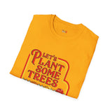 Plant Some Trees Funny Weed T Shirt, Cannabis Graphic Tee, 420 Stoner Shirt