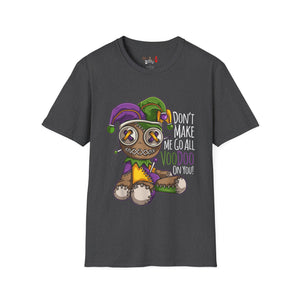 Don't Make Me Go Voodoo Unisex Softstyle T-Shirt