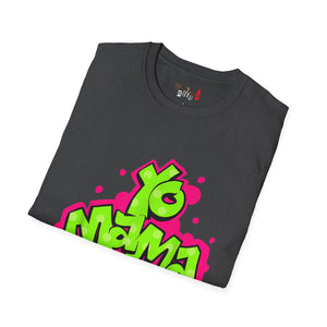 Yo MAMA Unisex Softstyle T-Shirt