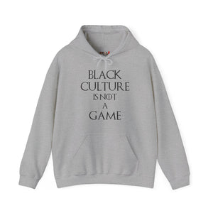 Black Culture is NOT a Game Heavy Blend Unisex Hoodie