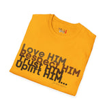 Love HIM Uplift HIM Unisex Softstyle T-Shirt