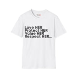 Love HER Protect HER Black Letters Unisex Softstyle T-Shirt
