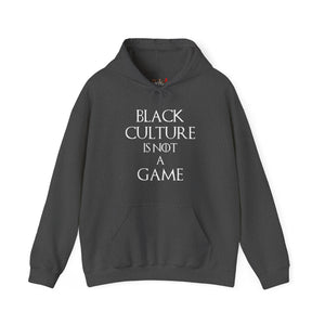 Black Culture is NOT a Game Heavy Blend Unisex Hoodie