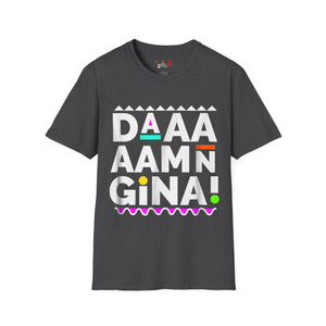 Daaaaamn Gina! Unisex Softstyle T-Shirt