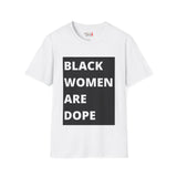 Black Women are Dope Unisex Softstyle T-Shirt