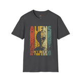Aliens Don't Believe in You Either Vintage Alien T Shirt, Retro UFO Graphic Tee, Space Streetwear Shirt