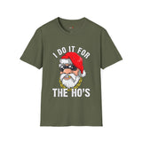 Do it for the Ho's Funny T Shirt Relatable Meme Tee Sarcastic Humor Graphic Shirt