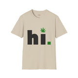 hi Funny Weed T Shirt, Cannabis Graphic Tee, 420 Stoner Shirt