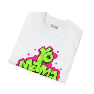 Yo MAMA Unisex Softstyle T-Shirt