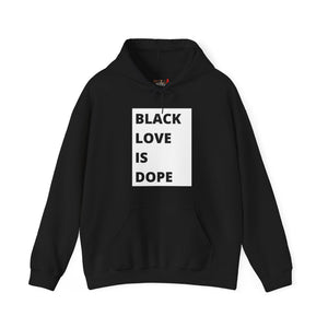 Black Love is Dope Heavy Blend Unisex Hoodie