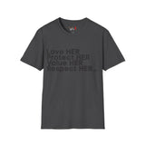 Love HER Protect HER Black Letters Unisex Softstyle T-Shirt