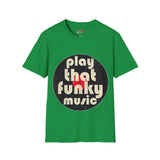 Play That Funky Music Unisex Softstyle T-Shirt