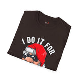 Do it for the Ho's Funny T Shirt Relatable Meme Tee Sarcastic Humor Graphic Shirt