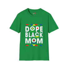 Load image into Gallery viewer, Dope Black Mom Martin Font Unisex Softstyle T-Shirt
