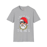 Do it for the Ho's Funny T Shirt Relatable Meme Tee Sarcastic Humor Graphic Shirt
