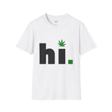 hi Funny Weed T Shirt, Cannabis Graphic Tee, 420 Stoner Shirt