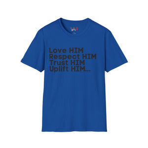 Love HIM Uplift HIM Black Letters Unisex Softstyle T-Shirt