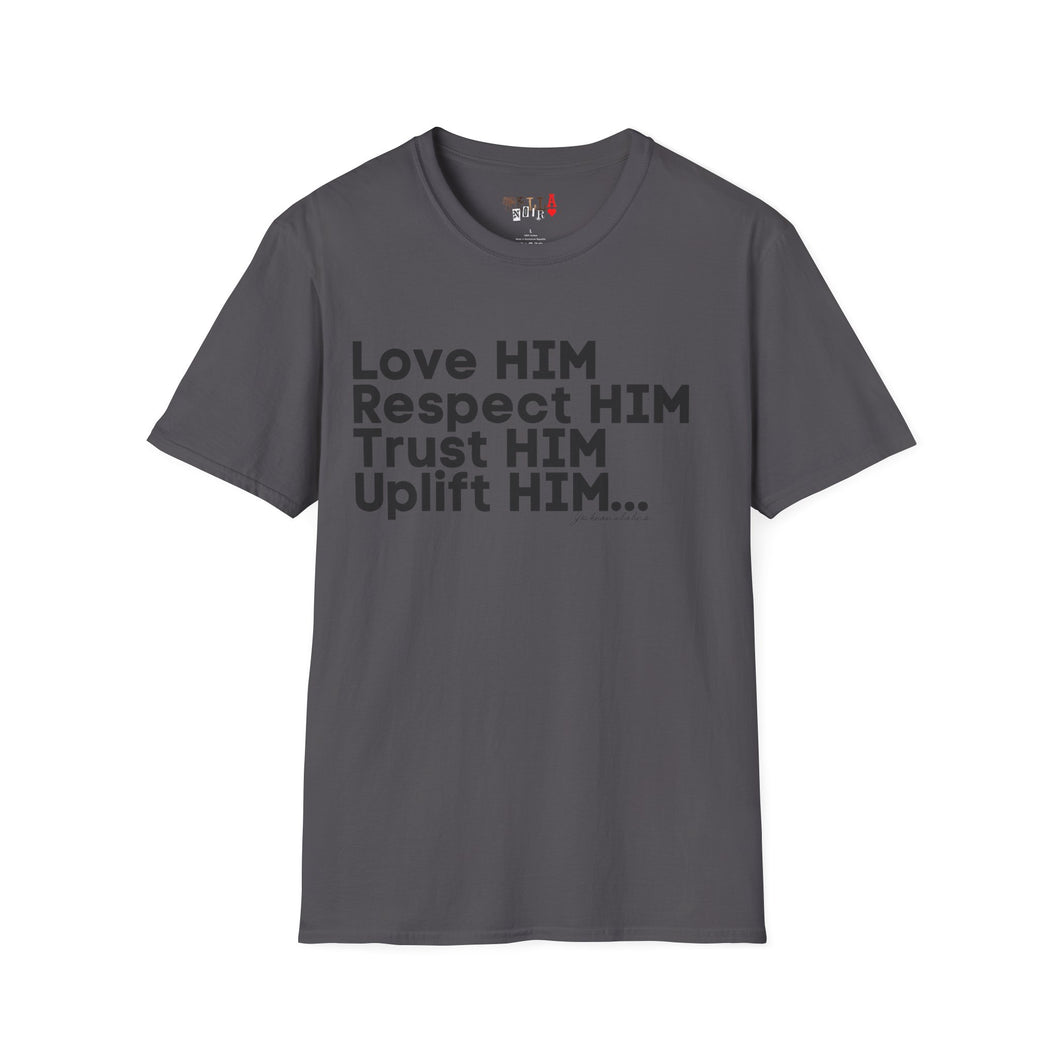 Love HIM Uplift HIM Black Letters Unisex Softstyle T-Shirt