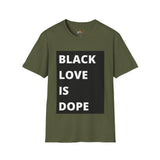 Black Love is Dope Unisex Softstyle T-Shirt