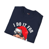 Do it for the Ho's Funny T Shirt Relatable Meme Tee Sarcastic Humor Graphic Shirt