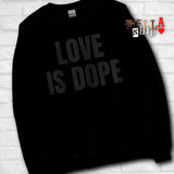 BLACK LOVE IS DOPE Unisex Sweatshirt