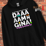Daaaaamn Gina Unisex Hoodie