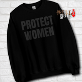 PROTECT BLACK WOMEN Unisex Sweatshirt